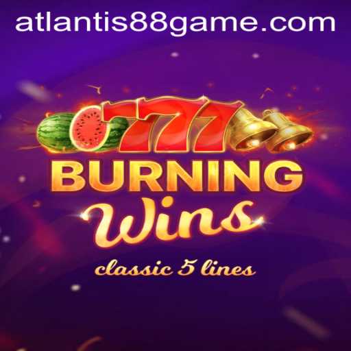BurningWins: A Fiery Spin with ATLANTIS88 Live
