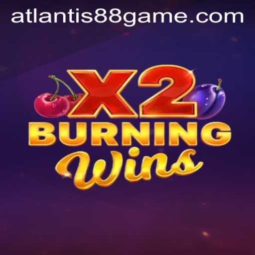 Discovering BurningWinsX2: The Ultimate Gaming Experience at ATLANTIS88 Live