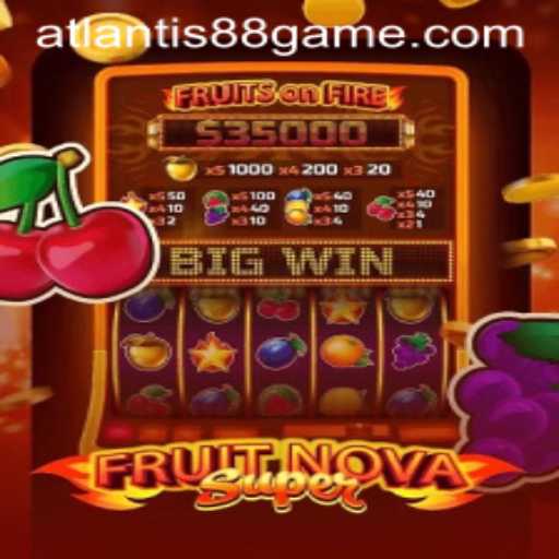 Exploring FruitNovaSuper: The Thrills of ATLANTIS88 Live