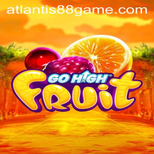 Exploring the Exciting World of GoHighFruit through ATLANTIS88 Live