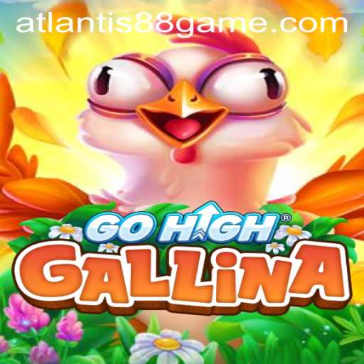 Exploring the Exciting World of GoHighGallina and ATLANTIS88 Live