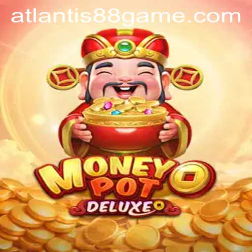 Discover the Exciting World of MoneyPotDELUXE with ATLANTIS88 Live