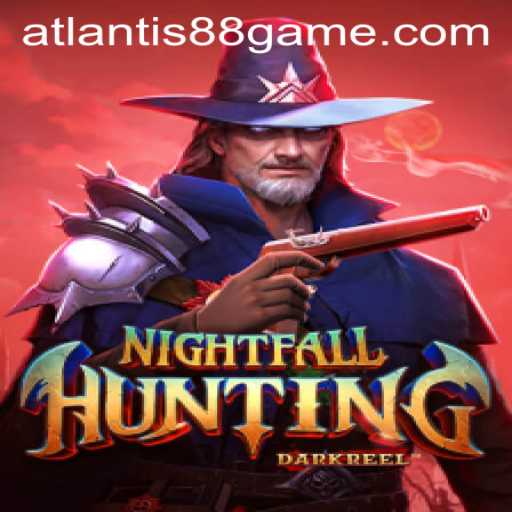 Exploring the Exciting World of NightfallHunting and ATLANTIS88 Live